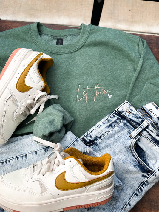 Let Them Embroidery Sweatshirt