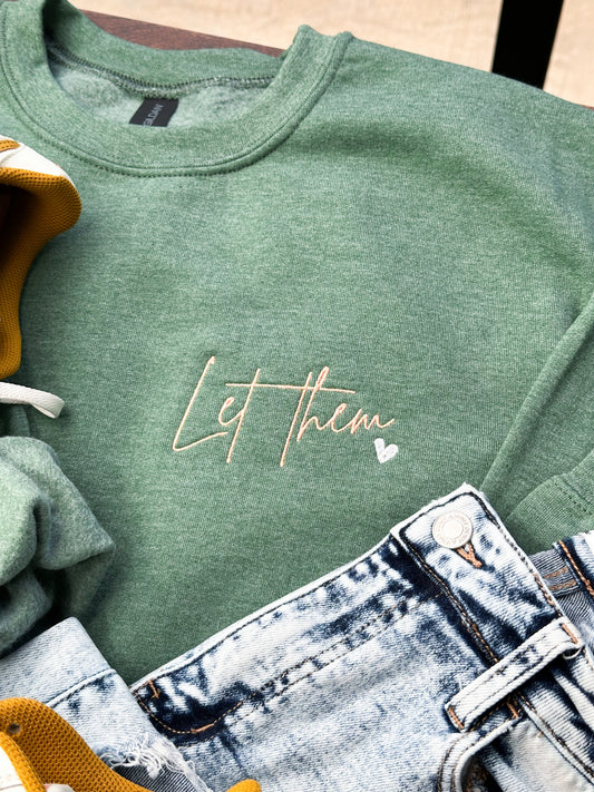 Let Them Embroidery Sweatshirt