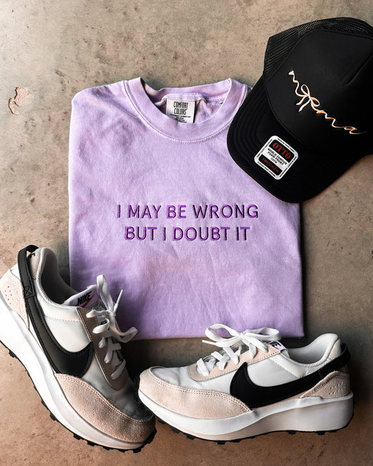 I May Be Wrong Embroidered Tee
