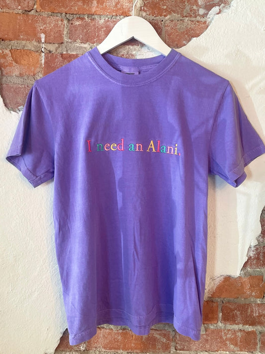 I Need An Alani Embroidery Tee